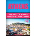 Athens: The Best Of Athens For Short Stay Travel