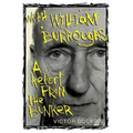 With William Burroughs: A Report from the Bunker