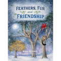 Feathers, Fur and Friendship