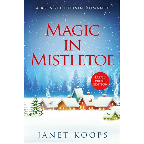 Magic in Mistletoe: Large Print Edition