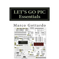 LET'S GO PIC Essentials: Now based on Micro-GT IDE and MPLAB X