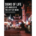 Signs of Life: Los Angeles Is the City of Neon