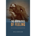 The Biopolitics of Feeling: Race, Sex, and Science in the Nineteenth Century