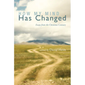 How My Mind Has Changed: Essays from the Christian Century