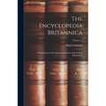 The Encyclopedia Britannica: A Dictionary of Arts, Sciences, Literature and General Information; Volume 11