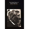 The Critical Theory of Jürgen Habermas