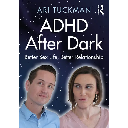 ADHD After Dark: Better Sex Life, Better Relationship