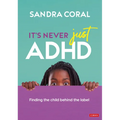 It's Never Just ADHD: Finding the Child Behind the Label
