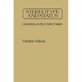Stereotype and Status: Librarians in the United States