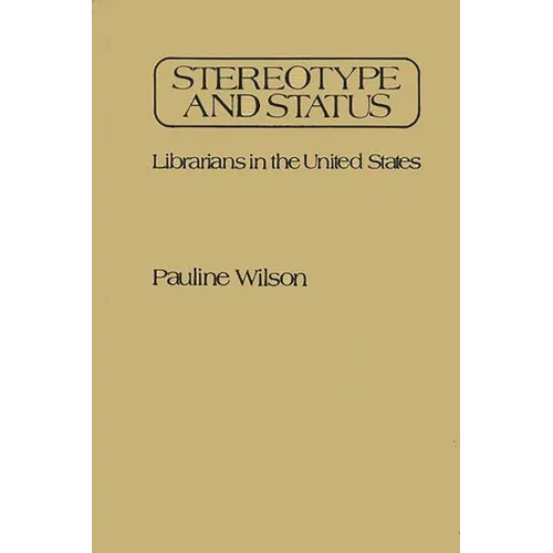 Stereotype and Status: Librarians in the United States