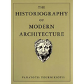 The Historiography of Modern Architecture