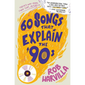 60 Songs That Explain the '90s