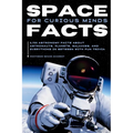Space Facts for Curious Minds: 5,705 Astronomy Facts About Astronauts, Planets, Galaxies and Everything In Between with Fun Trivia