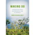 Making Do: Conservation Ethics and Ecological Care in Australia