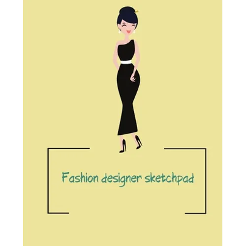 Fashion designer sketchpad: Fashion Sketchpad: 200 Figure Templates for Designing Looks (Sketchpads) YAS!