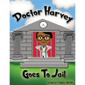 Doctor Harvey Goes To Jail