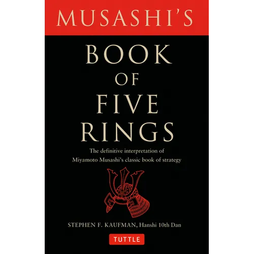 Musashi's Book of Five Rings: The Definitive Interpretation of Miyamoto Musashi's Classic Book of Strategy