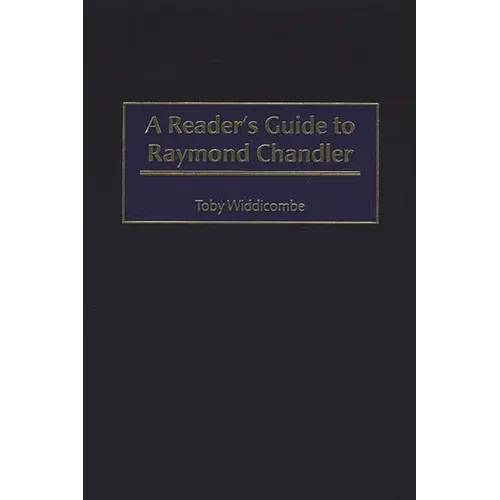 A Reader's Guide to Raymond Chandler