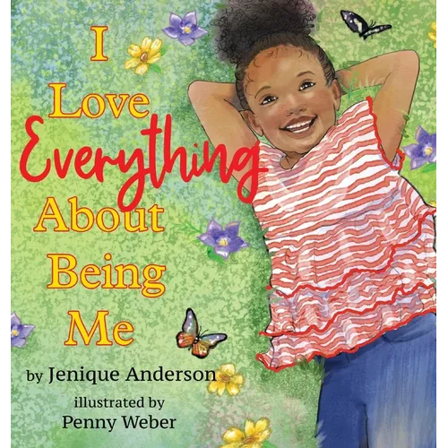 I Love Everything About Being Me