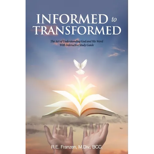 Informed to Transformed: The Art of Understanding God and His Word With Interactive Study Guide