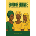 Bond of Silence: The Three Sisters and Their Ordeal