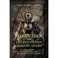 Martin Eden and The Education of Henry Adams: The Advent of Existentialism in American Literature