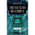 The Wealth Blueprint: Strategies for Financial Freedom