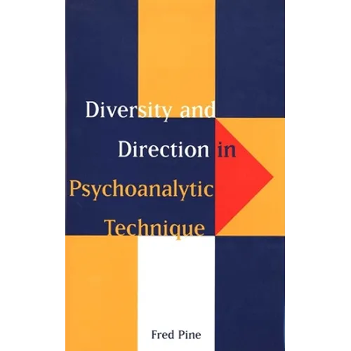 Diversity and Direction in Psychoanalytic Technique