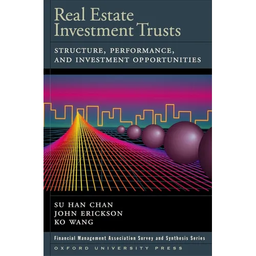 Real Estate Investment Trusts: Structure, Performance, and Investment Opportunities