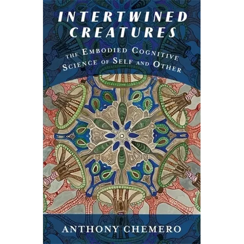 Intertwined Creatures: The Embodied Cognitive Science of Self and Other