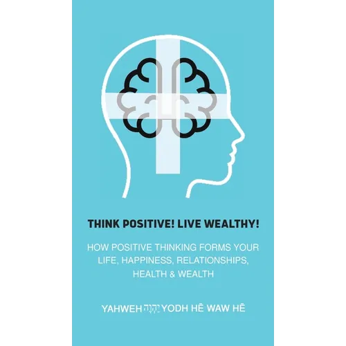 Think Positive! Live Wealthy!
