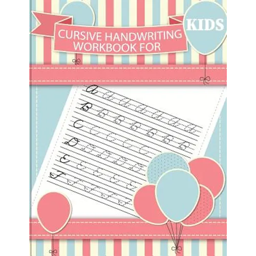 Cursive handwriting workbook for kids: workbook cursive, workbook tracing, cursive handwriting workbook for teens, cursive handwriting workbook for ki