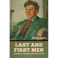 Last and First Men: A Story of the near and far future