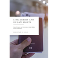 Citizenship and Human Rights: From Exclusive and Universal to Global Rights: A New Framework