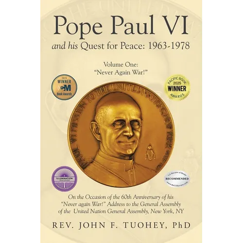Pope Paul VI and His Quest for Peace: 1963-1978: Volume One: "Never Again War!"