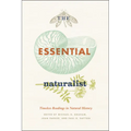 The Essential Naturalist: Timeless Readings in Natural History