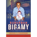 Suburban Bigamy: Six Miles Between Truth and Deceit