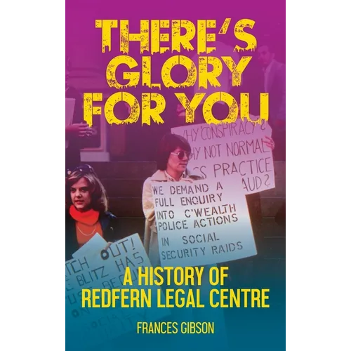 There's Glory For You: A history of Redfern Legal Centre