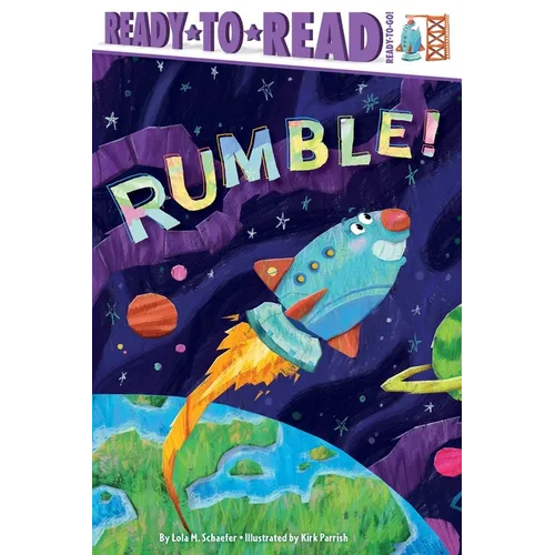 Rumble!: Ready-To-Read Ready-To-Go!