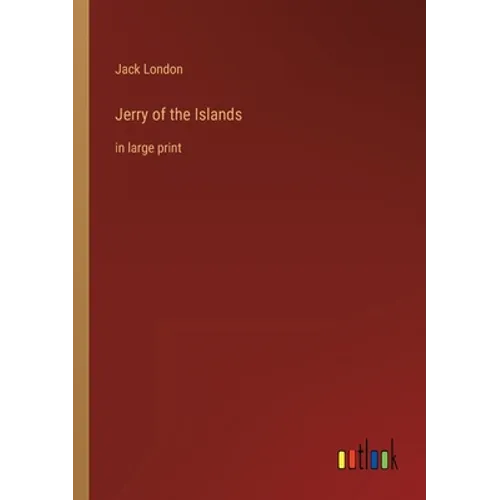 Jerry of the Islands: in large print