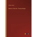 Memoir of the Rev. Thomas Madge