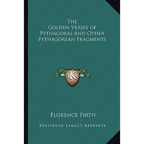 The Golden Verses of Pythagoras And Other Pythagorean Fragments