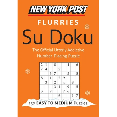 New York Post Flurries Su Doku: 150 Easy to Medium Puzzles