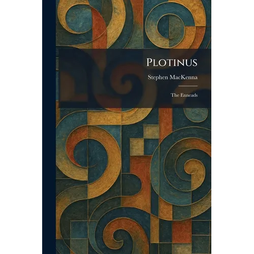 Plotinus: The Enneads