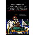 The Passion and Miracles of St. Thomas Becket by Benedict of Peterborough