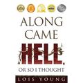 Along Came Hell, or So I Thought