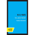 W. B. Yeats: The Later Poetry