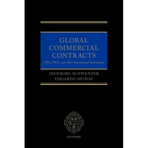 Global Commercial Contracts: Cisg, Picc and Other International Instruments