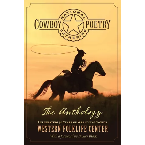 National Cowboy Poetry Gathering: The Anthology