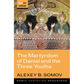 The Martyrdom of Daniel and the Three Youths